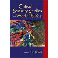 Critical Security Studies And World Politics