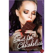 More Smut for Chocoholics