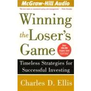 Winning the Loser's Game: Timeless Strategies for Successful Investing