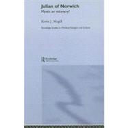 Julian of Norwich: Visionary or Mystic?