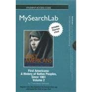 MySearchLab with Pearson eText -- Standalone Access Card -- for First Americans A History of Native Americans, Volume 2