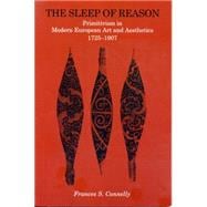 The Sleep of Reason: Primitivism in Modern European Art and Aesthetics