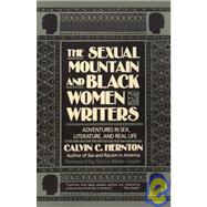 The Sexual Mountain and Black Women Writers Adventures in Sex, Literature, and Real Life