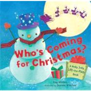 Who's Coming for Christmas? : A Holly Jolly Lift-the-Flap Book