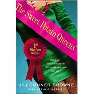 The Sweet Potato Queens' First Big-Ass Novel; Stuff We Didn't Actually Do, but Could Have, and May Yet