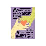 My Getting to Know Jesus Journal