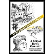From Darkness to Sunshine: A Young Boy's Odyssey; Twentieth Century Miracle