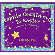 Family Countdown to Easter: A Day-By-Day Celebration: With Stickers