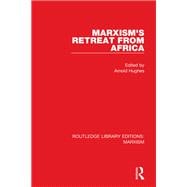 Marxism's Retreat from Africa (RLE Marxism) book cover, ISBN 9781315708270