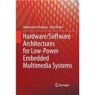 Hardware / Software Architectures for Low-power Embedded Multimedia Systems