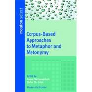 Corpus-Based Approaches To Metaphor And Metonymy