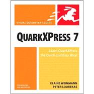 QuarkXPress 7 for Windows and Macintosh : Visual QuickStart Guide