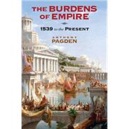 The Burdens of Empire: 1539 to the Present