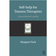 Self-help for Trauma Therapists: A Practitioner's Guide