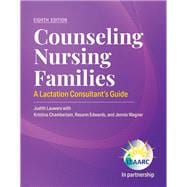 Counseling Nursing Families: A Lactation Consultant's Guide book cover, ISBN 9781284018271