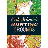 Erik Schmidt: Hunting Grounds