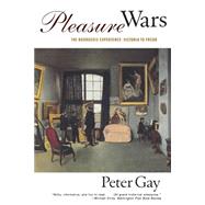Pleasure Wars The Bourgeois Experience Victoria to Freud