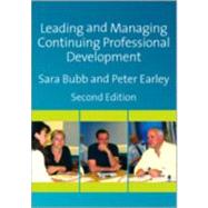 Leading and Managing Continuing Professional Development : Developing People, Developing Schools