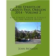 The Streets of Grants Pass, Oregon - 2014