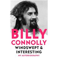 Windswept & Interesting My Autobiography