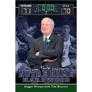 Digger Phelps's Tales From The Notre Dame Hardwood