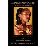 A Black Woman's Worth!: My Queen and Backbone