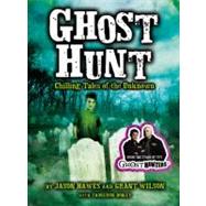 Ghost Hunt Chilling Tales of the Unknown