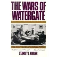 The Wars of Watergate: The Last Crisis of Richard Nixon