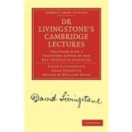 Dr Livingstone's Cambridge Lectures