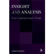 Insight and Analysis Essays in Applying Lonerganâ€™s Thought
