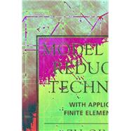 Model Order Reduction Techniques with Applications in Finite Element Analysis