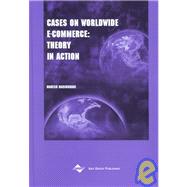 Cases on Worldwide E-Commerce: Theory in Action
