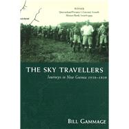 The Sky Travellers Journeys in New Guinea 1938–1939