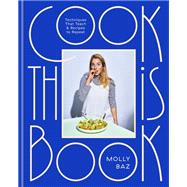 Cook This Book Techniques That Teach and Recipes to Repeat: A Cookbook