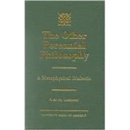 The Other Perennial Philosophy A Metaphysical Dialectic