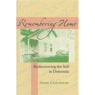 Remembering Home: Rediscovering the Self in Dementia