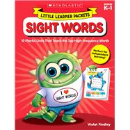 Little Learner Packets: Sight Words 10 Playful Units That Teach the Top High-Frequency Words
