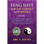 Feng Shui for the Curious and Serious Volume 1 : Volume 1