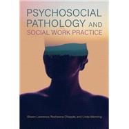 Psychosocial Pathology and Social Work Practice,9781516598274