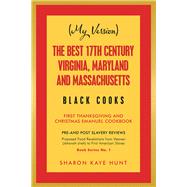 My Version the Best 17th Century Virginia, Maryland and Massachusetts Black Cooks