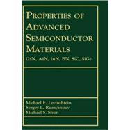 Properties of Advanced Semiconductor Materials GaN, AIN, InN, BN, SiC, SiGe