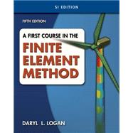 A First Course in the Finite Element Method, SI Version