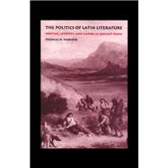 The Politics of Latin Literature