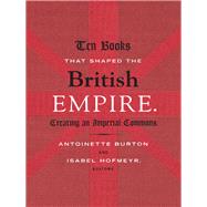 Ten Books That Shaped the British Empire.