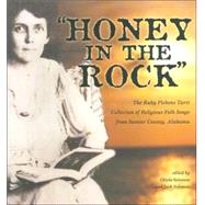 Honey in the Rock : The Ruby Pickens Tartt Collection of Religious Folk Songs from Sumter County, Alabama