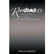 Randomness : Short Stories and Poetry You'll Never Be Bored With
