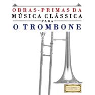 Obras-primas Da Musica Classica Para O Trombone