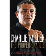 Proper Charlie The Autobiography