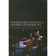 International Business and Information Technology : Interaction and Transformation in the Global Economy