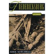 Fredericksburg : A Novel of the Irish at Marye's Heights